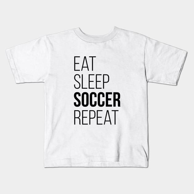 Eat Sleep Soccer Repeat T-Shirt Funny Gift Kids T-Shirt by RedYolk